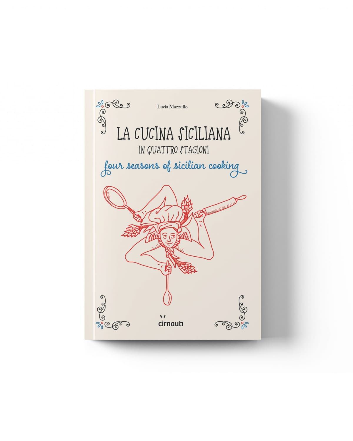Four Season of Sicilian Cooking - Lucia Mazzullo Cookbook