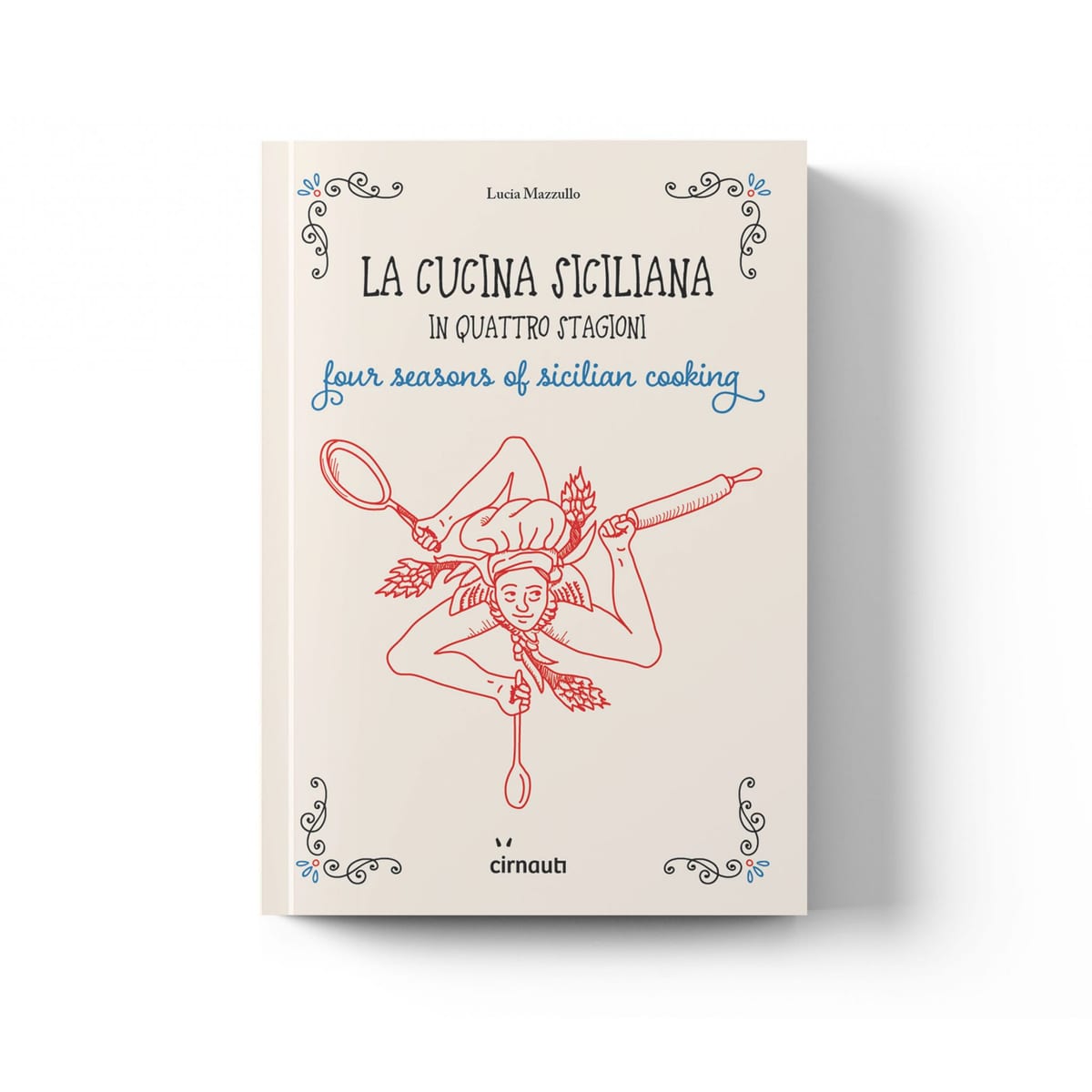 Four Season of Sicilian Cooking - Lucia Mazzullo Cookbook